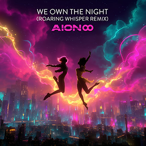We Own the Night (Roaring Whisper Remix)