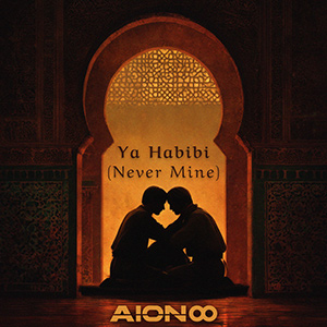 Ya Habibi (Never Mine)